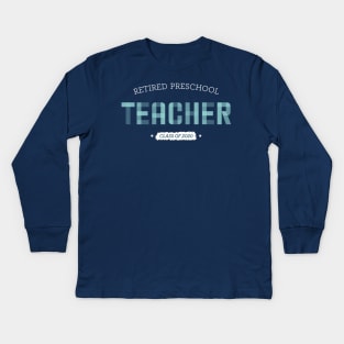 Retired Preschool Teacher Kids Long Sleeve T-Shirt